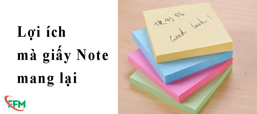 Những lợi ích phổ biến nhất mà giấy Note mang lại