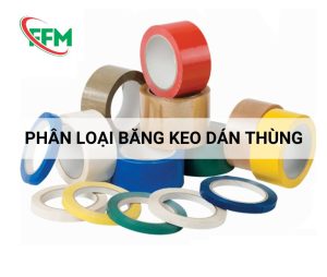 Phân loại băng keo dán thùng được sử dụng phổ biến hiện nay
